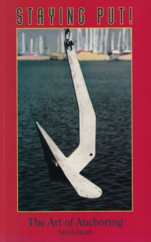 Staying Put! : The Art of Anchoring, Paperback Staying Put! : The Art of Anchoring, Paperback