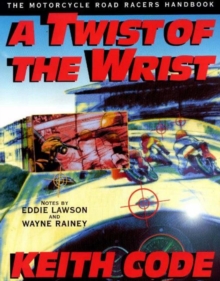 A Twist of the Wrist : Motorcycle Road Racer's Handbook v.1, Paperback Book A Twist of the Wrist : Motorcycle Road Racer's Handbook v.1, Paperback Book