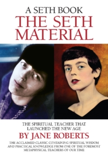 The Seth Material : The Spiritual Teacher That Launched the New Age, Paperback Book The Seth Material : The Spiritual Teacher That Launched the New Age, Paperback Book
