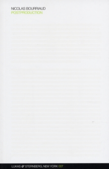 Postproduction : Culture as Screenplay: How Art Reprograms the World, Paperback Book Postproduction : Culture as Screenplay: How Art Reprograms the World, Paperback Book