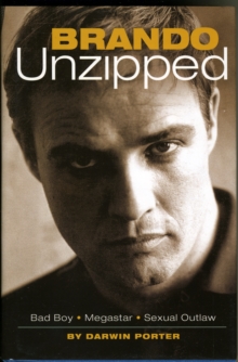 Brando Unzipped : Marlon Brando: Bad Boy, Megastar, Sexual Outlaw, Hardback Book Brando Unzipped : Marlon Brando: Bad Boy, Megastar, Sexual Outlaw, Hardback Book