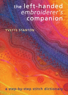 The Left-Handed Embroiderer's Companion : A Step-by-Step Stitch Dictionary, Paperback Book The Left-Handed Embroiderer's Companion : A Step-by-Step Stitch Dictionary, Paperback Book