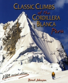 Classic Climbs of the Cordillera Blanca, Peru, Paperback Book Classic Climbs of the Cordillera Blanca, Peru, Paperback Book