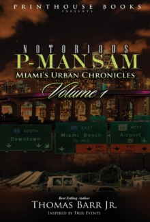 Image for Notorious P-Man Sam : Miami's Urban Chronicles Vol.1