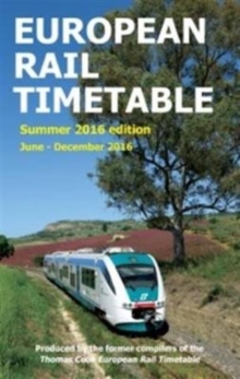 European Rail Timetable: Summer, 2016 : June - December 2016, Paperback European Rail Timetable: Summer, 2016 : June - December 2016, Paperback