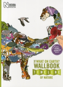 The What on Earth? Wallbook Timeline of Nature : The Astonishing Natural History of the Earth from the Dawn of Life to the Present Day, Paperback Book The What on Earth? Wallbook Timeline of Nature : The Astonishing Natural History of the Earth from the Dawn of Life to the Present Day, Paperback Book