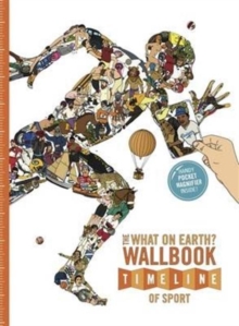 The What on Earth? Wallbook Timeline of Sport : The Sensational Story of Sport from the Ancient Olympics to the Present Day, Paperback Book The What on Earth? Wallbook Timeline of Sport : The Sensational Story of Sport from the Ancient Olympics to the Present Day, Paperback Book