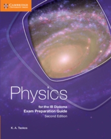 Physics for the IB Diploma Exam Preparation Guide, Paperback Book Physics for the IB Diploma Exam Preparation Guide, Paperback Book
