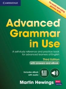 Advanced Grammar in Use Book with Answers and Interactive eBook : A Self-Study Reference and Practice Book for Advanced Learners of English, Mixed media product Advanced Grammar in Use Book with Answers and Interactive eBook : A Self-Study Reference and Practice Book for Advanced Learners of English, Mixed media product