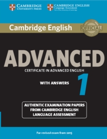 Cambridge English Advanced 1 for Revised Exam from 2015 Student's Book with Answers : Authentic Examination Papers from Cambridge English Language Assessment, Paperback Book Cambridge English Advanced 1 for Revised Exam from 2015 Student's Book with Answers : Authentic Examination Papers from Cambridge English Language Assessment, Paperback Book
