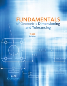 Fundamentals of Geometric Dimensioning and Tolerancing, Paperback Book Fundamentals of Geometric Dimensioning and Tolerancing, Paperback Book