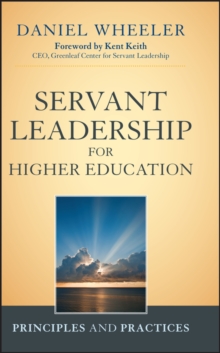 Servant Leadership for Higher Education : Principles and Practices, Hardback Book Servant Leadership for Higher Education : Principles and Practices, Hardback Book