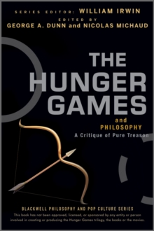 The Hunger Games and Philosophy : A Critique of Pure Treason, Paperback Book The Hunger Games and Philosophy : A Critique of Pure Treason, Paperback Book