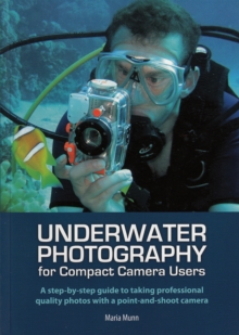 Underwater Photography for Compact Camera Users, Paperback Book Underwater Photography for Compact Camera Users, Paperback Book