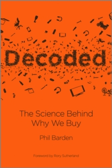 Decoded : The Science Behind Why We Buy, Hardback Book Decoded : The Science Behind Why We Buy, Hardback Book