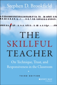 The Skillful Teacher : On Technique, Trust, and Responsiveness in the Classroom, Hardback Book The Skillful Teacher : On Technique, Trust, and Responsiveness in the Classroom, Hardback Book