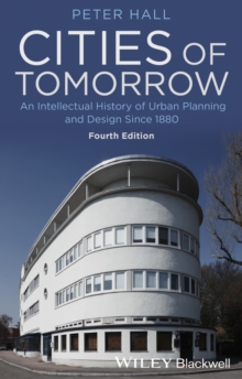 Cities of Tomorrow : An Intellectual History of Urban Planning and Design Since 1880, Paperback Book Cities of Tomorrow : An Intellectual History of Urban Planning and Design Since 1880, Paperback Book