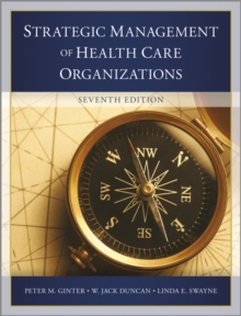 The Strategic Management of Health Care Organizations, Hardback Book The Strategic Management of Health Care Organizations, Hardback Book