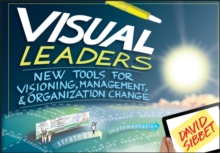 Visual Leaders : New Tools for Visioning, Management, and Organization Change, Paperback Book Visual Leaders : New Tools for Visioning, Management, and Organization Change, Paperback Book