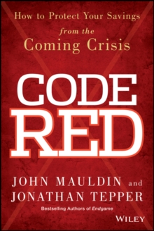 Code Red : How to Protect Your Savings from the Coming Crisis, Hardback Code Red : How to Protect Your Savings from the Coming Crisis, Hardback