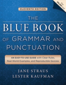 The Blue Book of Grammar and Punctuation : An Easy-to-use Guide with Clear Rules, Real-world Examples, and Reproducible Quizzes, Paperback Book The Blue Book of Grammar and Punctuation : An Easy-to-use Guide with Clear Rules, Real-world Examples, and Reproducible Quizzes, Paperback Book