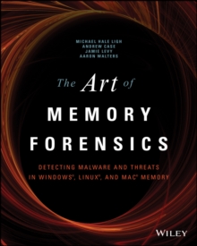The Art of Memory Forensics : Detecting Malware and Threats in Windows, Linux, and Mac Memory, Paperback Book The Art of Memory Forensics : Detecting Malware and Threats in Windows, Linux, and Mac Memory, Paperback Book