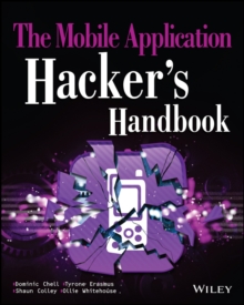 The Mobile Application Hacker's Handbook, Paperback The Mobile Application Hacker's Handbook, Paperback