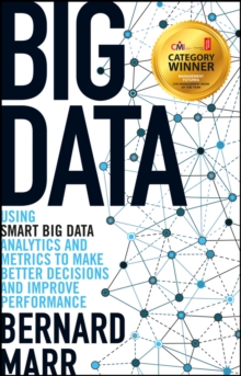 Big Data - Using Smart Big Data, Analytics and Metrics to Make Better Decisions and Improve Performance, Paperback Book Big Data - Using Smart Big Data, Analytics and Metrics to Make Better Decisions and Improve Performance, Paperback Book