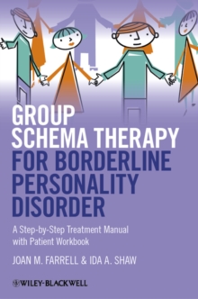 Group Schema Therapy for Borderline Personality Disorder : A Step-by-Step Treatment Manual with Patient Workbook, Paperback Group Schema Therapy for Borderline Personality Disorder : A Step-by-Step Treatment Manual with Patient Workbook, Paperback
