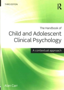 The Handbook of Child and Adolescent Clinical Psychology : A Contextual Approach, Paperback Book The Handbook of Child and Adolescent Clinical Psychology : A Contextual Approach, Paperback Book