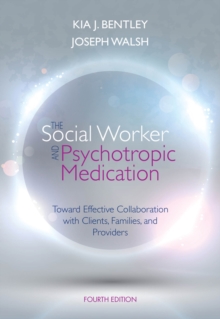 The Social Worker And Psychotropic Medication : Toward Effective Collaboration with Clients, Families, and Providers, Paperback Book The Social Worker And Psychotropic Medication : Toward Effective Collaboration with Clients, Families, and Providers, Paperback Book