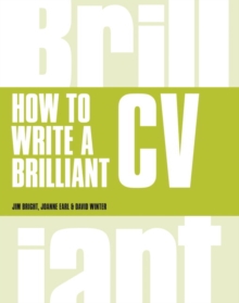 How to Write a Brilliant CV : What Employers Want to See and How to Write it, Paperback Book How to Write a Brilliant CV : What Employers Want to See and How to Write it, Paperback Book