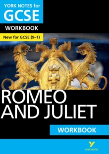 Romeo and Juliet: York Notes for GCSE Workbook : Grades 9-1, Paperback Romeo and Juliet: York Notes for GCSE Workbook : Grades 9-1, Paperback
