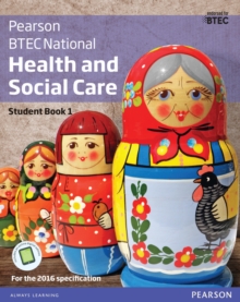 BTEC Nationals Health and Social Care : For the 2016 Specifications Student Book 1 + Activebook, Mixed media product Book BTEC Nationals Health and Social Care : For the 2016 Specifications Student Book 1 + Activebook, Mixed media product Book