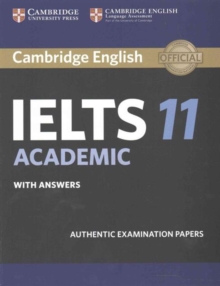 Cambridge IELTS 11 Academic Student's Book with Answers : Authentic Examination Papers, Paperback Book Cambridge IELTS 11 Academic Student's Book with Answers : Authentic Examination Papers, Paperback Book