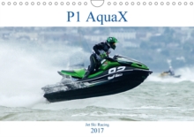 P1 Aquax 2017 : Aquax is the Fastest Growing Personal Watercraft Championship., Calendar Book P1 Aquax 2017 : Aquax is the Fastest Growing Personal Watercraft Championship., Calendar Book