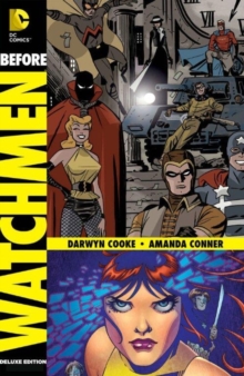 Before Watchmen: Minutemen / Silk Spectre : Minutemen / Silk Spectre, Hardback Book Before Watchmen: Minutemen / Silk Spectre : Minutemen / Silk Spectre, Hardback Book