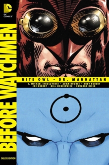 Before Watchmen: Nite Owl / Dr. Manhattan : Nite Owl / Dr. Manhattan, Hardback Before Watchmen: Nite Owl / Dr. Manhattan : Nite Owl / Dr. Manhattan, Hardback