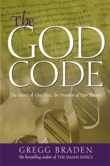 The God Code : The Secret of Our Past, the Promise of Our Future, Paperback The God Code : The Secret of Our Past, the Promise of Our Future, Paperback