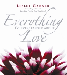 Everything I've Ever Learned About Love, Paperback Book Everything I've Ever Learned About Love, Paperback Book