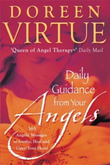 Daily Guidance From Your Angels : 365 Angelic Messages To Soothe, Heal, And Open Your Heart, Paperback Book Daily Guidance From Your Angels : 365 Angelic Messages To Soothe, Heal, And Open Your Heart, Paperback Book