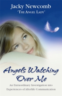 Angels Watching Over Me : An Extraordinary Investigation into Experiences of Afterlife Communication, Paperback Book Angels Watching Over Me : An Extraordinary Investigation into Experiences of Afterlife Communication, Paperback Book