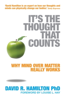 It's The Thought That Counts : Why Mind Over Matter Really Works, Paperback Book It's The Thought That Counts : Why Mind Over Matter Really Works, Paperback Book