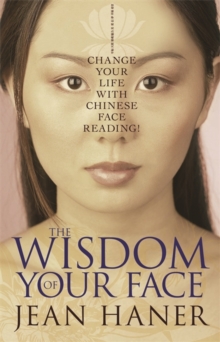 The Wisdom Of Your Face : Change Your Life With Chinese Face Reading!, Paperback Book The Wisdom Of Your Face : Change Your Life With Chinese Face Reading!, Paperback Book