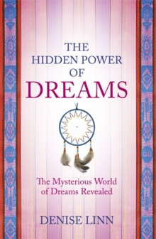 The Hidden Power of Dreams : The Mysterious World of Dreams Revealed, Paperback The Hidden Power of Dreams : The Mysterious World of Dreams Revealed, Paperback
