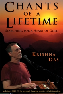 Chants of a Lifetime : Searching for a Heart of Gold, Hardback Book Chants of a Lifetime : Searching for a Heart of Gold, Hardback Book