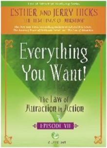 Everything You Want! : The Law of Attraction in Action, Episode VII, Other digital Book Everything You Want! : The Law of Attraction in Action, Episode VII, Other digital Book
