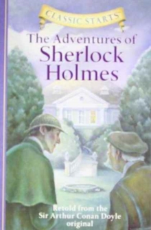 Classic Starts� : The Adventures of Sherlock Holmes : Retold from the Sir Arthur Conan Doyle Original, Hardback Book Classic Starts� : The Adventures of Sherlock Holmes : Retold from the Sir Arthur Conan Doyle Original, Hardback Book