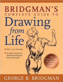 Bridgman's Complete Guide to Drawing from Life, Paperback Bridgman's Complete Guide to Drawing from Life, Paperback