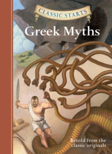 Classic Starts� : Greek Myths, Hardback Book Classic Starts� : Greek Myths, Hardback Book